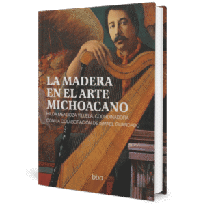 LA MADERA EN EL ARTE MICHOACANO