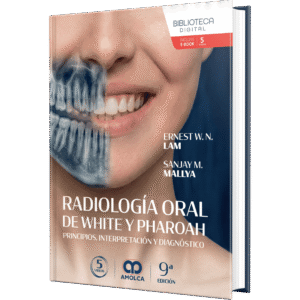 RADIOLOGIA ORAL DE WHITE Y PHORAH PRINCIPIOS, INTERPRETACION Y DIAGNOSTICO 9ED