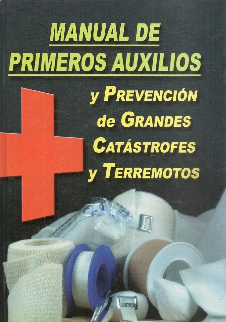 MANUAL DE PRIMEROS AUXILIOS Y PREVENCION DE GRANDES CATASTROFES Y TERREMOTOS - Imagen 2