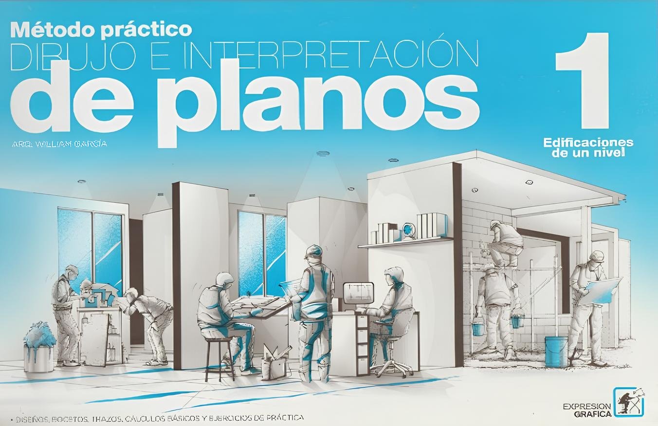 METODO PRACTICO DIBUJO E INTERPRETACION DE PLANOS 1 EDIFICACIONES DE UN NIVEL - Imagen 2