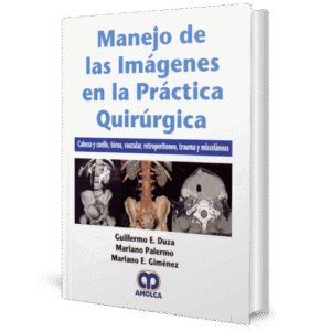 MANEJO DE LAS IMAGENES EN LA PRACTICA QUIRURGICA CABEZA Y CUELLO, TORAX, VASCULAR, RETROPERITONEO, TRAUMA Y MISCELANEAS