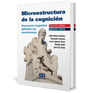 MICROESTRUCTURA DE LA COGNICION RESONANCIA MAGNETICA APLICADA A LAS NEUROCIENCIAS