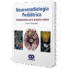 Neurorradiologia Pediatrica Fundamentos en la practica clinica Choudhri