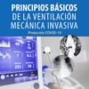 PRINCIPIOS BASICOS DE LA VENTILACION MECANICA INVASIVA PROTOCOLO COVID-19 - LUBILLO