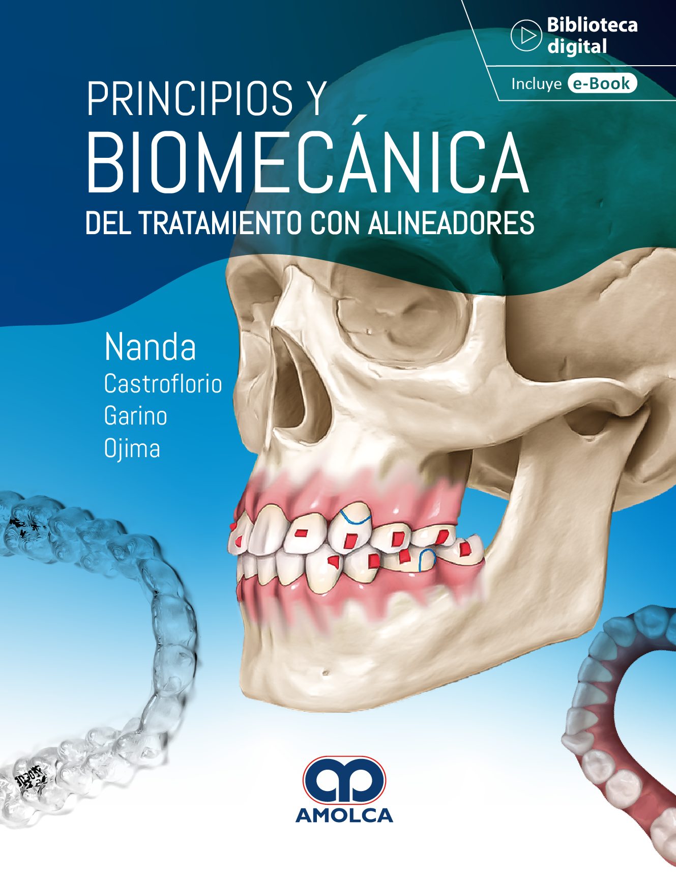 PRINCIPIOS Y BIOMECANICA DEL TRATAMIENTO CON ALINEADORES 1ED - NANDA