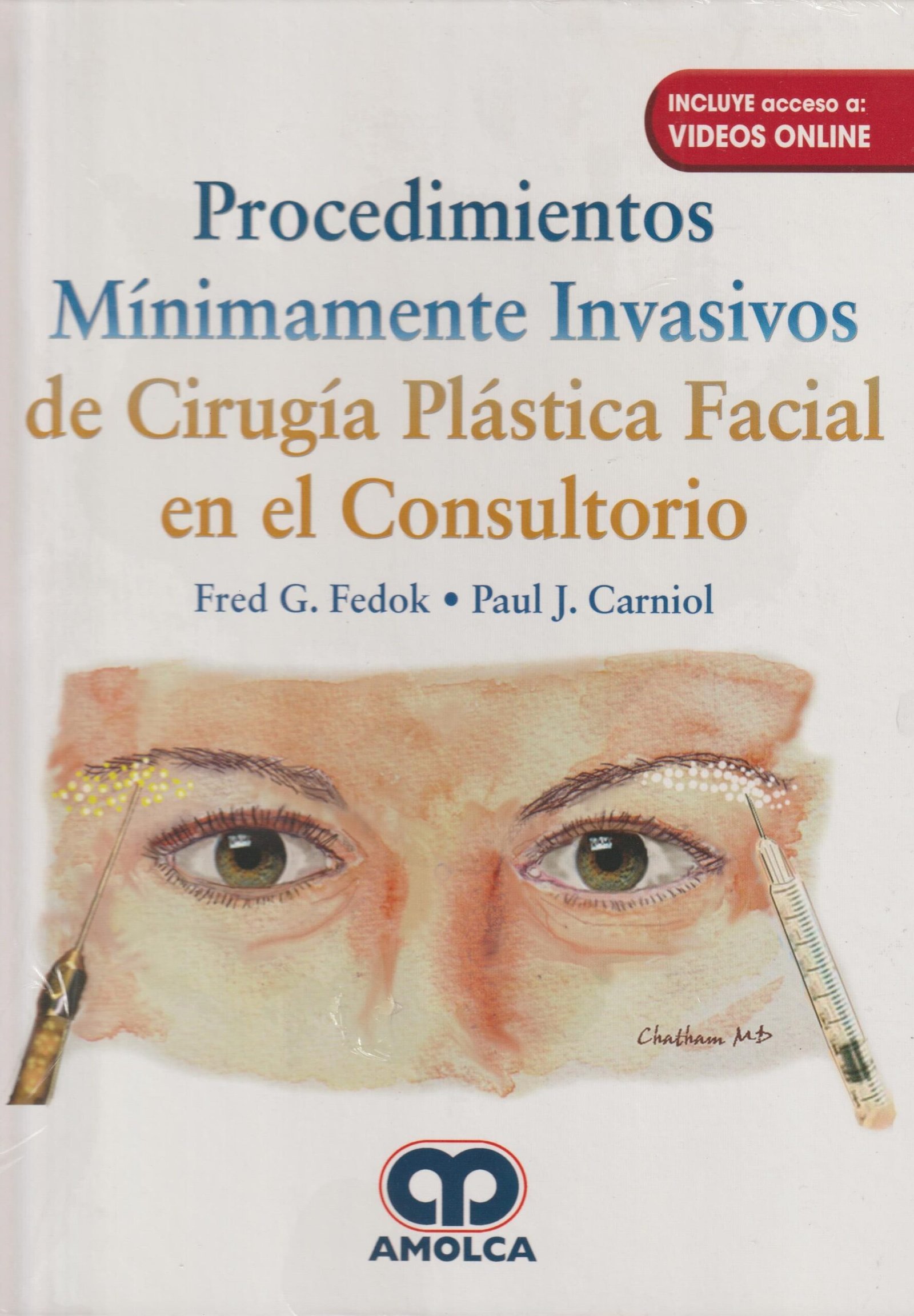 PROCEDIMIENTOS MINIMAMENTE INVASIVOS DE CIRUGIA PLASTICA FACIAL EN EL CONSULTORIO - FEDOK