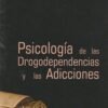 PSICOLOGIA DE LAS DROGODEPENDENCIAS Y LAS ADICCIONES 1ED - GOMEZ