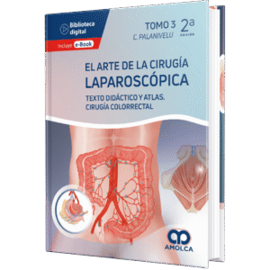 EL ARTE DE LA CIRUGIA LAPAROSCOPICA (TOMO 3) TEXTO DIDACTICO Y ATLAS CIRUGIA COLORRECTAL 2ED