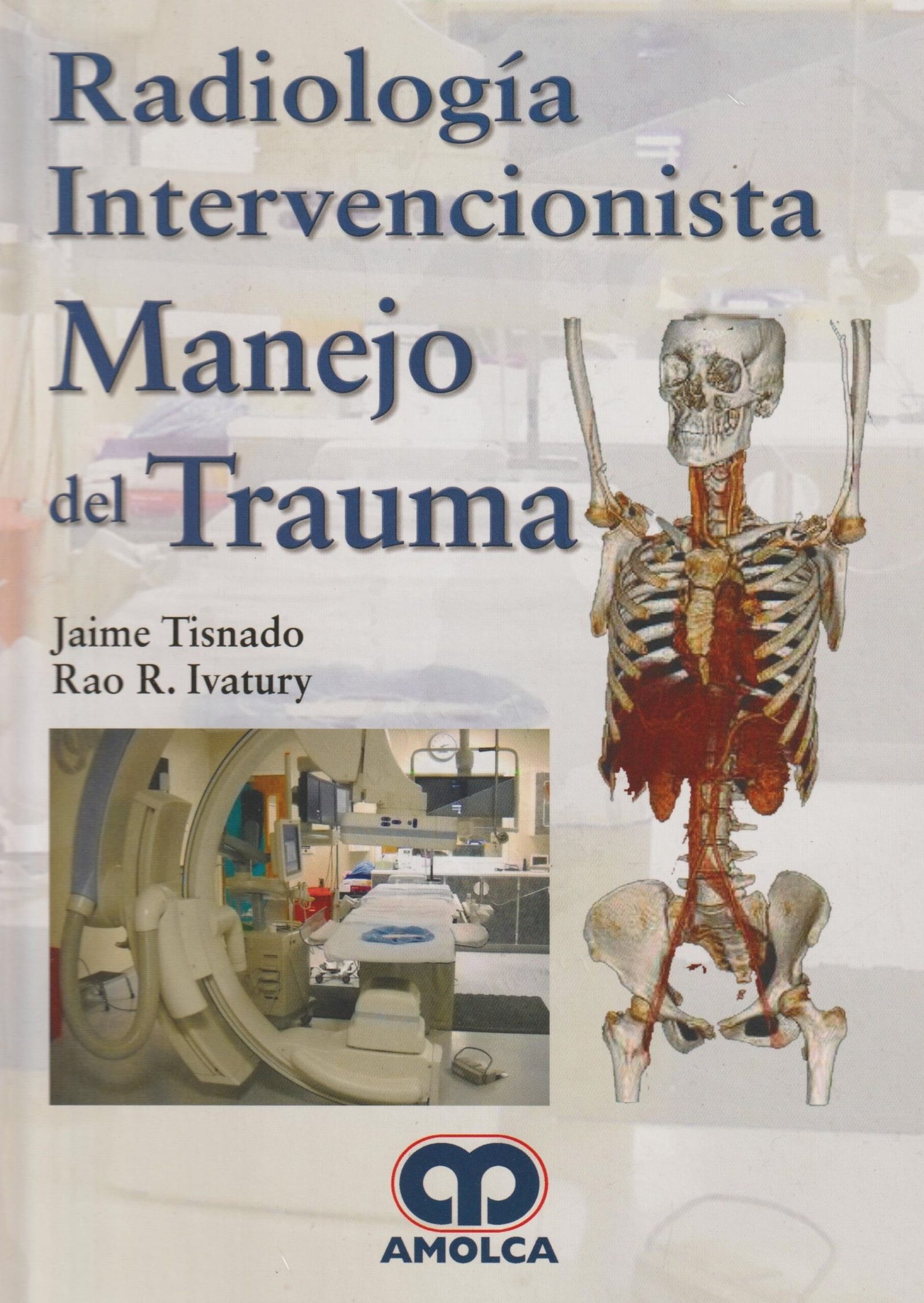 RADIOLOGIA INTERVENCIONISTA MANEJO DEL TRAUMA - TISNADO