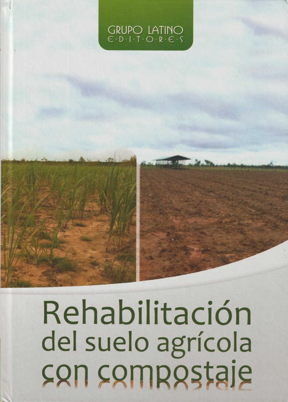 REHABILITACION DEL SUELO AGRICOLA CON COMPOSTAJE - GRUPO LATINO
