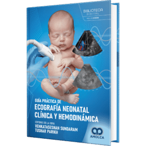 GUIA PRACTICA DE ECOGRAFIA NEONATAL CLINICA Y HEMODINAMICA