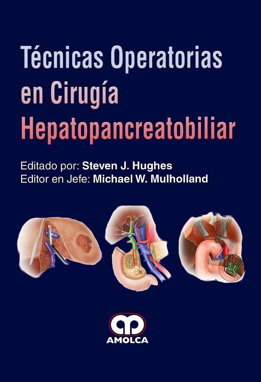 TECNICAS OPERATORIAS EN CIRUGIA HEPATOPANCREATOBILIAR - HUGHES
