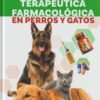 TERAPEUTICA FARMACOLOGICA EN PERROS Y GATOS 1ED - DURAN