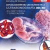 TEXTO DE LA ESCUELA DE DONALD ACTUALIZACION DEL USO CLINICO DE LA ULTRASONOGRAFIA 3D4D EN OBSTETRICIA Y GINECOLOGIA - MERZ