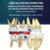 USO DE PISTAS DIRECTAS PARA LA CORRECCION TEMPRANA DE MALOCLUSIONES ESQUELETICAS - QUIROS