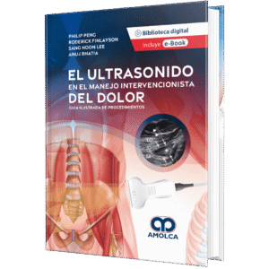 EL ULTRASONIDO EN EL MANEJO INTERVENCIONISTA DEL DOLOR GUIA ILUSTRADA DE PROCEDIMIENTOS