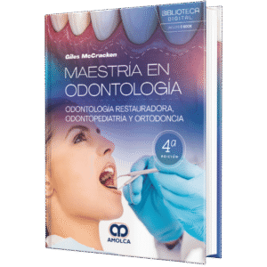 MAESTRIA EN ODONTOLOGIA ODONTOLOGIA RESTAURADORA, ODONTOPEDIATRIA Y ORTODONCIA 4ED