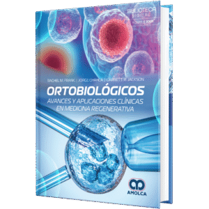 ORTOBIOLOGICOS AVANCES Y APLICACIONES CLINICAS EN MEDICINA REGENERATIVA 1ED